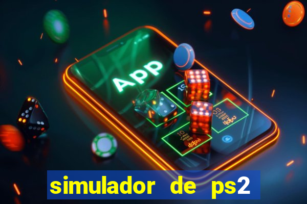 simulador de ps2 para pc